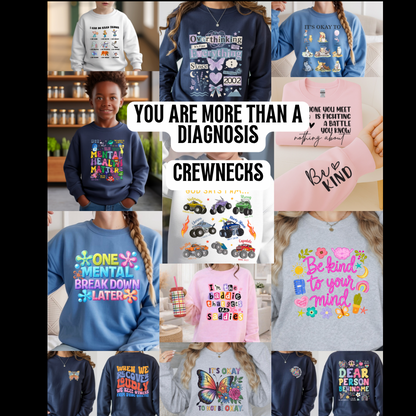Crewneck Sweatshirt- You are more than a Diagnosis